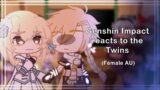 Genshin Impact reacts to Twins | (2/2) | Female MC