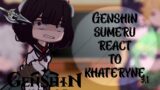 Sumeru's react to katheryne || 3.1 || Genshin impact react