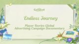 #ENDLESSJOURNEY Player Stories Global Advertising Campaign Documentary | Genshin Impact
