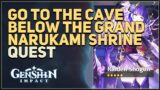 Go to the cave below the Grand Narukami Shrine Genshin Impact