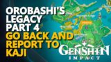 Orobashi's Legacy Part 4 Genshin Impact Go back and report to Kaji