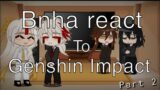 BNHA React To Genshin Impact PART 2! (School AU)
