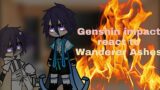 Genshin impact react to Wanderer Ashes