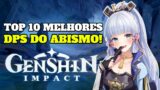 TOP 10 MELHORES DPS DO ABISMO ATUAL!! GENSHIN IMPACT