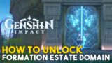 Genshin Impact How To Unlock Formation Estate Domain