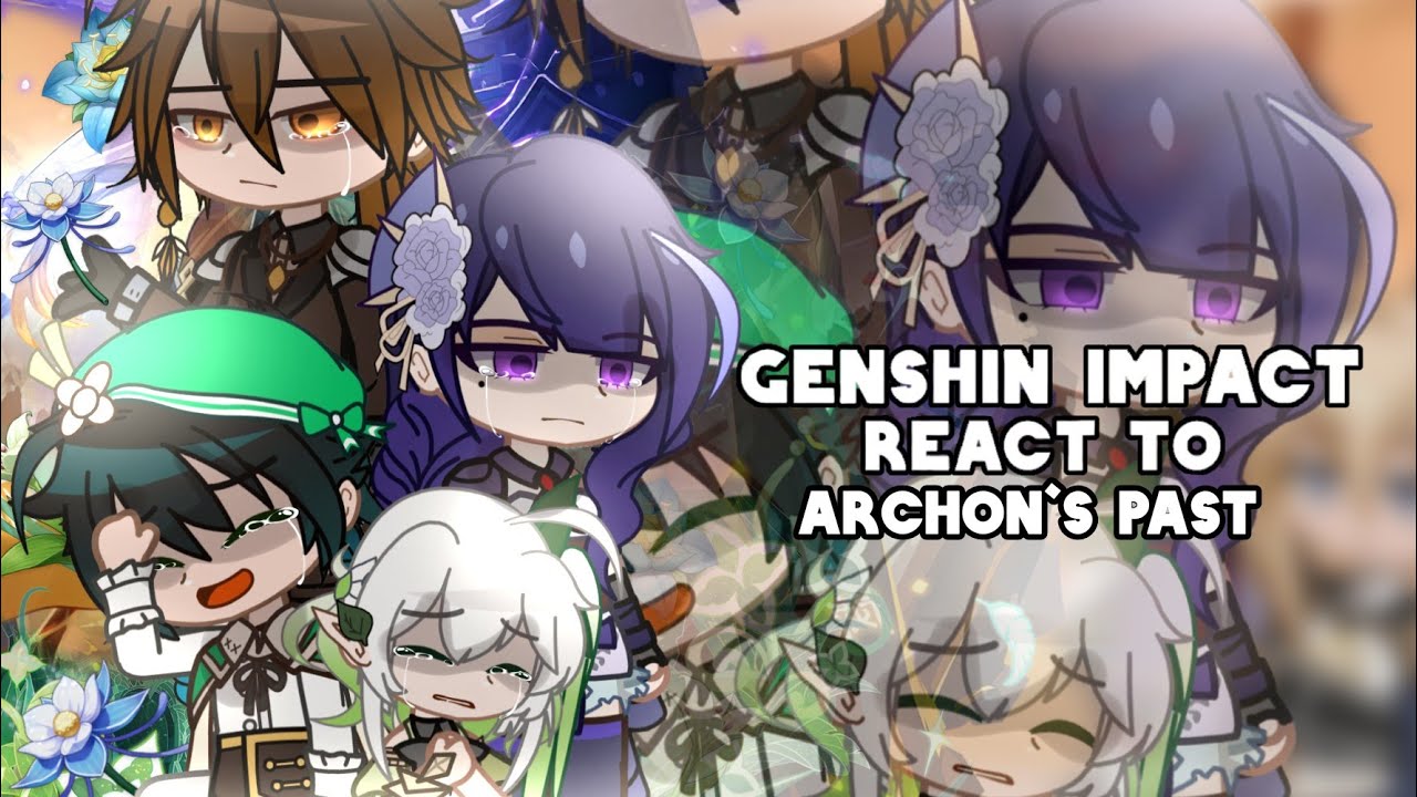 Genshin Impact React To Archons Lore (Angst)// Genshin Impact // Gacha ...