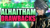 Here Are The DOWNSIDES Of Playing Alhaitham | Genshin Impact