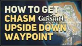 How to get Chasm Upside Down Waypoint Genshin Impact