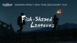 New Year 2023 Short Film: "Fish-Shaped Lanterns" | Genshin Impact