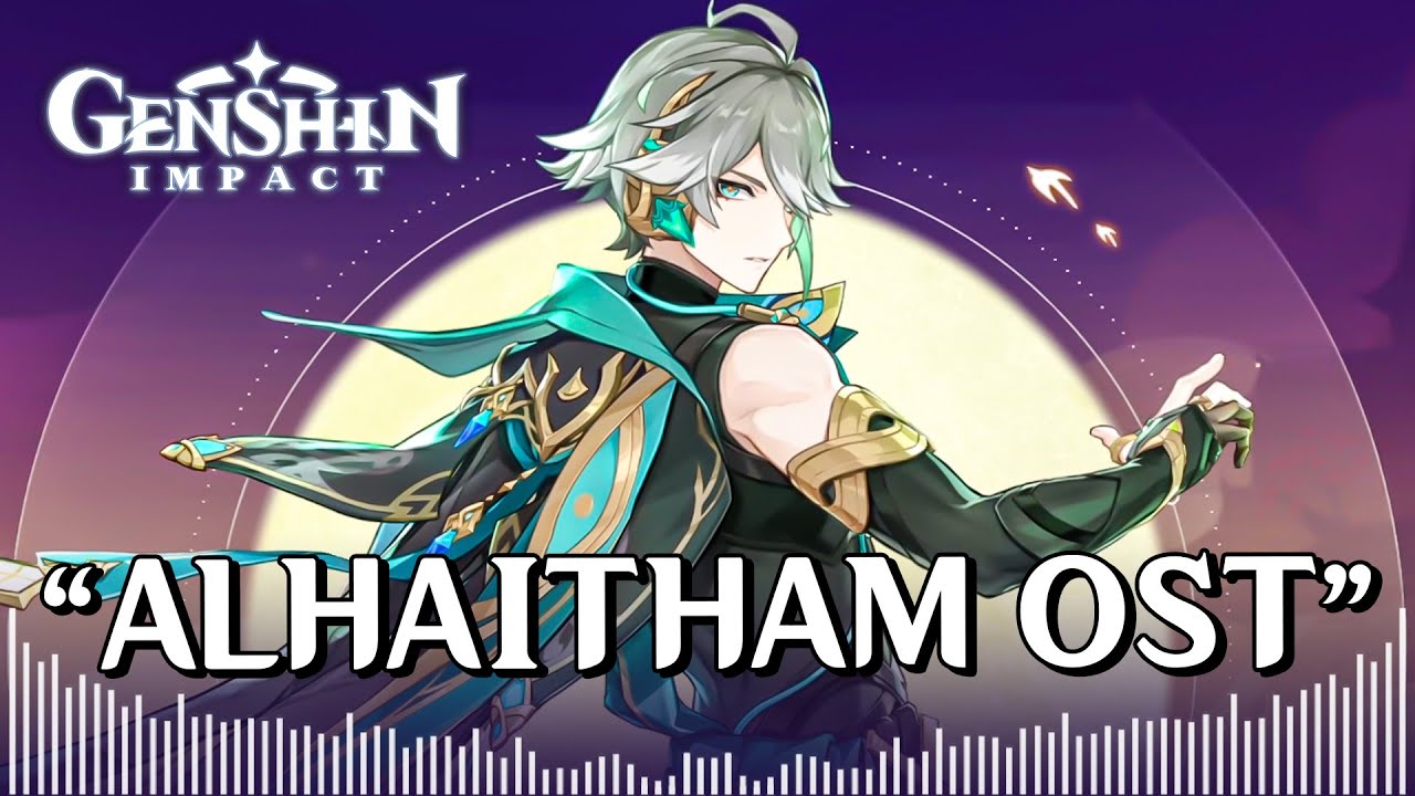 OST ALHAITHAM THEME Music Trailer Genshin Impact 3 4 Genshin Impact 