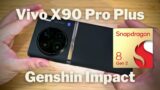 Snapdragon 8 Gen 2 Is Amazing! Vivo X90 Pro Plus Genshin Impact Test