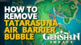 How to remove Tatarasuna Air Barrier Genshin Impact Dome