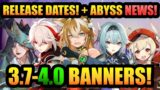 3.7-4.0 UPCOMING BANNERS!+ ABYSS NEWS! & BIG RERUNS SOON! | Genshin Impact