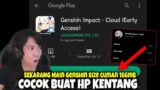 Genshin Impact CLOUD (Android) Size Cuman 186MB !!! Kabar Baik Buat HP Kentang