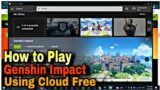 HOW TO PLAY GENSHIN IMPACT FULL 4K free using cloud in any country