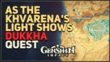 As the Khvarena's Light Shows Dukkha Genshin Impact