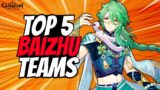 Destroy Everything With These Top 5 Best Baizhu Teams | Genshin Impact 3.6