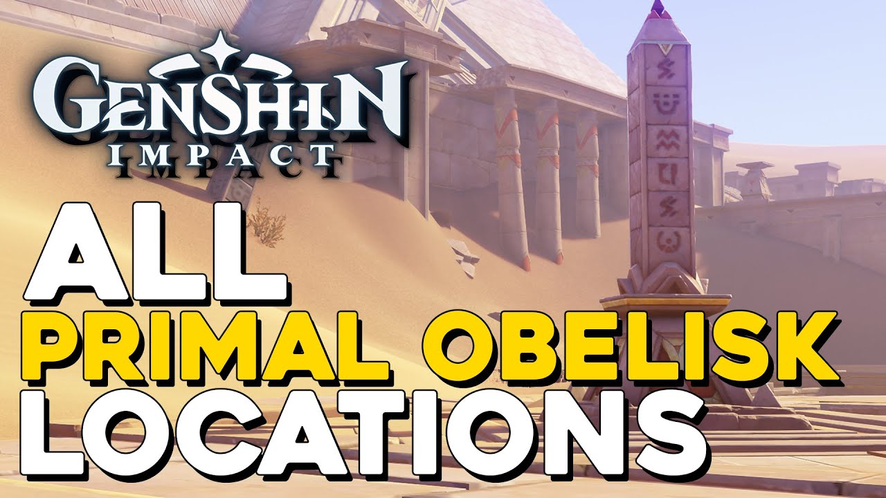 Genshin Impact All Primal Obelisk Locations 