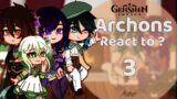 Archons react to ?? ||Angst/No Ships|| Part 3/? || Genshin Impact
