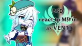 Bsd react to M!Y/n as Venti || Bsd x Genshin impact [1/?]