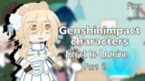 Genshin impact characters react to Lumine l part 8/?? l angst l f!Mc l