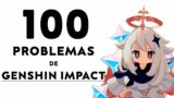100 PROBLEMAS de GENSHIN IMPACT