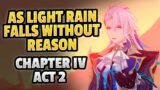 As Light Rain Falls Without Reason (CHAPTER IV ACT 2)  FULL STORY !!!  | | Genshin Impact