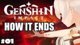 How will the GENSHIN IMPACT Story End? | Part 01