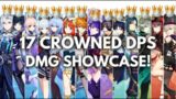 17 CROWNED DPS Nuke Showcase for 17 minutes WTF?? BIGGEST DMG SHOWCASE!! [ Genshin Impact ]