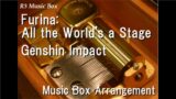 Furina: All the World's a Stage/Genshin Impact [Music Box]