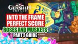 Into The Frame Challenge 3 Event Guide Perfect Score | Roses & Muskets Gameplay | Genshin Impact 4.3