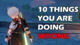 10 THINGS YOU ARE DOING WRONG | GENSHIN IMPACT