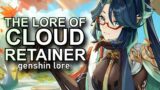The (Summarized) Lore of Cloud Retainer [Genshin Impact Lore]