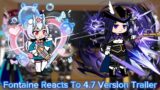 Fontaine Reacts To Genshin Impact 4.7 Version Trailer || Genshin Impact || Gacha Reaction.