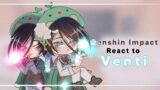 Genshin Impact react to Venti|Venti Birthday Special|My AU|GenshinImpact|GCRV|-Skylar_Starbreeze-