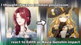 I thought it was a common possession react to Edith as Navia || Genshin impact