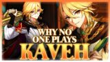 Why NO ONE Plays: Kaveh | Genshin Impact
